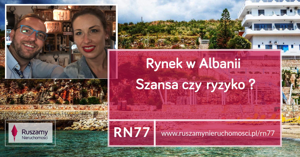 RN77 - Rynek w Albanii - szansa czy ryzyko?